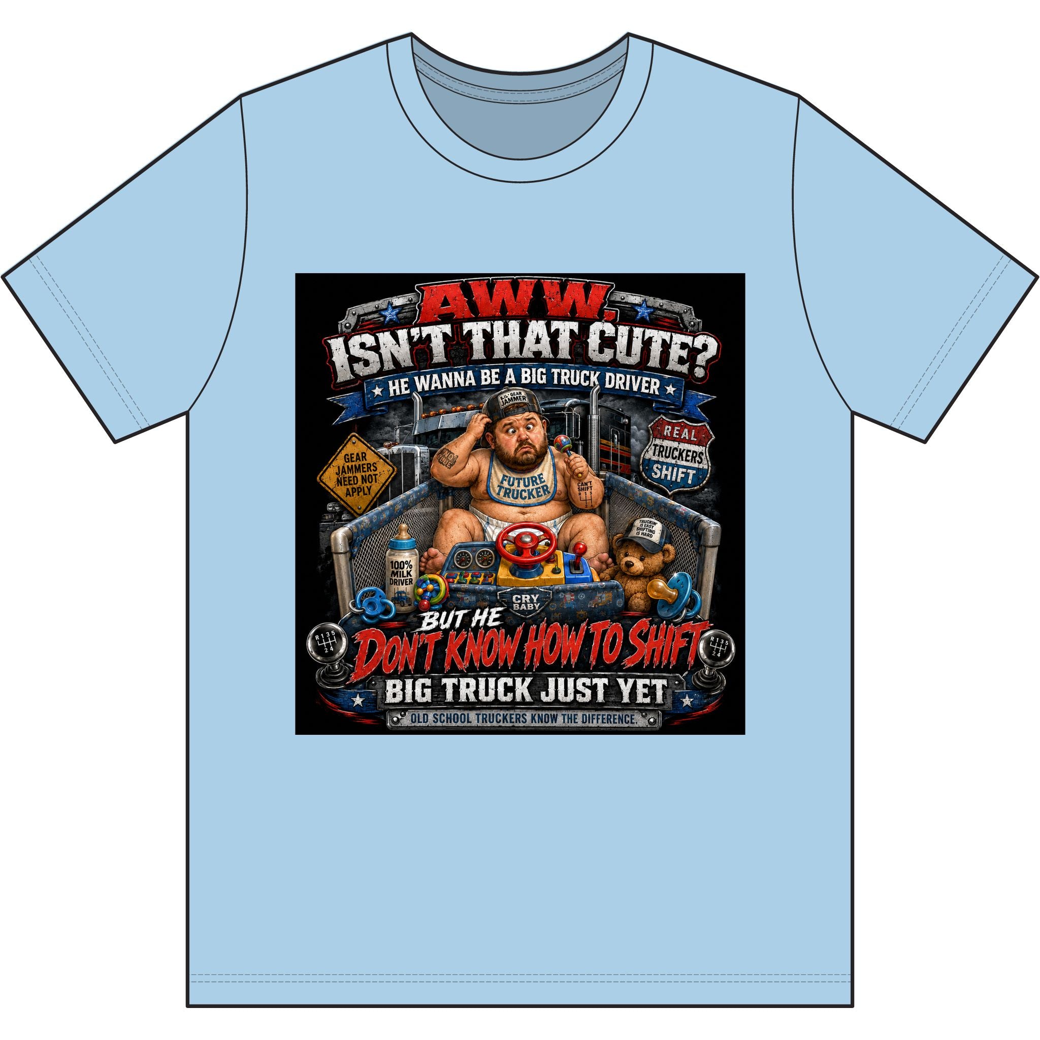 AWW… HE WANNA BE A BIG TRUCK DRIVER — Manual Shift Trucker Shirt